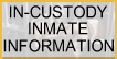 In-Custody Inmate Information