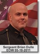 Sergeant Brian Dulle - EOW 05/10/2011